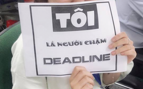 “Tôi là người chậm deadline”
